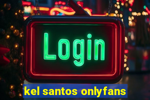 kel santos onlyfans